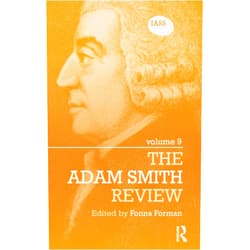 Fonna Forman The Adam Smith Review: Volume 9