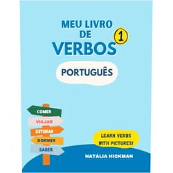 Natália Hickman Meu livro de verbos 1 - Português: Learn verbs with pictures! (Portuguese Edition)