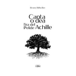 Italian Edition by Bruno Billwiller (Author), Rosa D'Avino (Illustrator), Demetrio Salvi (Preface) & 0 more Canta o dea l’ira del Pelide Achille (Italian Edition)
