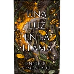 JENNIFER ARMENTROUT,Guiomar Manso de Zuñiga Spottorno Una luz en la llama (Spanish Edition)