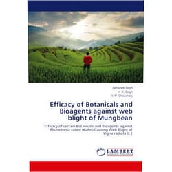Abhishek Singh,H. K. Singh,V. P. Chaudhary Efficacy of Botanicals and Bioagents against web blight of Mungbean: Efficacy of certain Botanicals and Bioagents against Rhizoctonia solani (Kuhn) Causing Web Blight of Vigna radiata (L.)