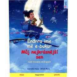 Ulrich Renz,Cornelia Haas,Monika Molloholli Ëndrra ime më e bukur - Můj nejkrásnějsí sen (shqip - çekisht) (Albanian Edition)