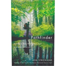 By Ron Strickland (Author) Pathfinder: Blazing a New Wilderness Trail in Modern America