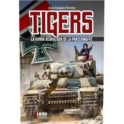 Spanish Edition by Juan Campos Ferreira (Author), Francisco Medina Portillo (Editor), Antonio J. Gil Ortega (Cover Design), José Antonio Gutiérrez López (Cover Design), Martín Garcés López (Designer) & 3 more Tigers: La garra acorazada de la Panzerwaffe