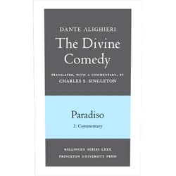 By Dante Alighieri (Author), Charles S. Singleton (Translator) The Divine Comedy, III. Paradiso. Part 2