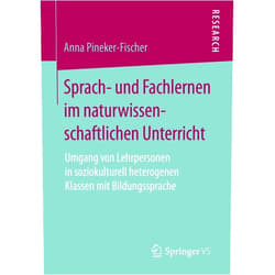 Anna Pineker-Fischer Sprach- und Fachlernen im naturwissenschaftlichen Unterricht: Umgang von Lehrpersonen in soziokulturell heterogenen Klassen mit Bildungssprache (German Edition)