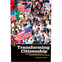 By Raymond A. Rocco (Author) Format: Kindle Edition Transforming Citizenship: Democracy, Membership, and Belonging in Latino Communities (Latinos in the United States)