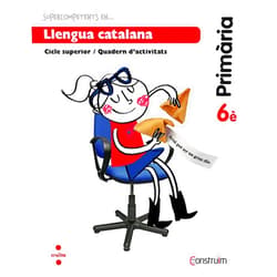 Montserrat Fernández Ubiergo,Núria Garcia Caldés,Ramon Rosanas García-Galán,Anna Llenas Serra Supercompetents en... Llengua catalana. 6 Primària. Construïm. Quadern