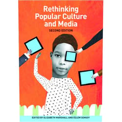 Özlem Sensoy,Elizabeth Marshall,Rachel Cloues,Ann Pelo,Herbert Kohl,Grace Cornell Gonzales,Bob Peterson,Linda Christensen,Margot Pepper,Renee Watson,Sudie Hofman Rethinking Popular Culture and Media Second Edition