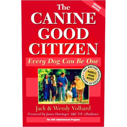 Jack Volhard,Wendy Volhard The Canine Good Citizen: Every Dog Can Be One, Second Edition