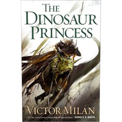 By Victor Milán (Author) Format: Kindle Edition The Dinosaur Princess (The Dinosaur Lords Book 3)