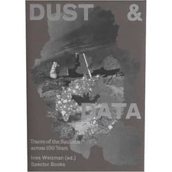 By Nicholas De Monchaux (Author), Ines Weizman (Editor), Michael Kubo (Editor), Georg Vrachliotis (Editor), Hamed Khosravi (Editor), Peter Bernhard (Artist), Christopher Green (Contributor), Anselm Wagner (Contributor), Robin Schuldenfrei (Contributor), Pep Avilés (Contributor), Anna Bokov (Contributor), Marija Dremaité (Contributor), Norbert Korrek (Contributor), Jörg Paulus (Contributor), Alina Payne (Contributor), Bernhard Siegert (Contributor), Ines Sonder (Contributor), Daniel Taliesnik (Contributor) & 14 more Dust & Data: Traces of the Bauhaus Across 100 Years