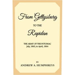 By Andrew A. Humphreys (Author) Format: Kindle Edition From Gettysburg to the Rapidan: The Army of the Potomac, July, 1863, to April, 1864