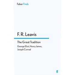 By F. R. Leavis (Author) The Great Tradition: George Eliot, Henry James, Joseph Conrad
