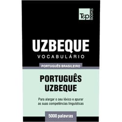 Portuguese Edition by Andrey Taranov (Author) Vocabulário Português Brasileiro-Uzbeque - 5000 palavras (Brazilian Portuguese Collection) (Portuguese Edition)