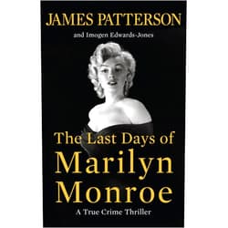 By James Patterson (Author), Imogen Edwards-Jones (Author) The Last Days of Marilyn Monroe: A True Crime Thriller