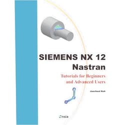 By Jaecheol Koh (Author) SIEMENS NX12 Nastran: Tutorials for Beginners and Advanced Users
