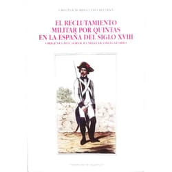 Spanish Edition by CRISTINA BORREGUERO BELTRAN (Author) RECLUTAMIENTO MILITAR POR QUINTAS EN LA ESPAÑA DEL SIGLO XVIII, EL. ORÍGENES DEL SERVICIO MILITAR OBLIGATORIO