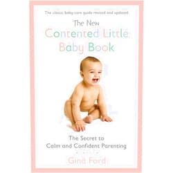 Gina Ford The New Contented Little Baby Book: The Secret to Calm and Confident Parenting