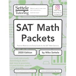 Mike Settele SAT Math Packets (2020 Edition): Practice Materials and Study Guide for the SAT Math Sections (SAT Packets)
