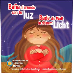 German Edition by Federica Miross (Author), Ursula Reynosa (Illustrator), L.E. Beckmann (Translator) & 0 more Baña al mundo con tu luz/Bade die Welt in deinem Licht: Versión Español/Deutsch (German Edition)