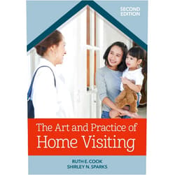 By Dr. Ruth E Cook Ph.D. (Author), Shirley N Sparks M.S. CCC-SLP (Author), Kathy Wahl (Foreword), Carole Ivan Osselaer M.A. (Contributor) & 1 more The Art and Practice of Home Visiting