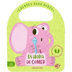 Esther Burgueño Es hora de comer: Un cuento de cartón para aprender a comer de todo, interactivo, con una solapa y con una asa: 3 (Pasito a pasito me hago grandecito)