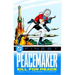 Joe Gill,Paul Kupperberg,Pat Boyette DC Finest: Peacemaker: Kill for Peace