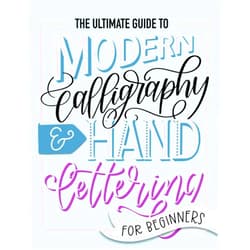 June & Lucy The Ultimate Guide to Modern Calligraphy & Hand Lettering for Beginners