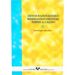 Basque Edition by Xabier Eizagirre Gesalaga (Author), Andoni Ibarra Unzueta (Author) Zientzi razionaltasun berriranzko urratsak: Popper ala Kuhn?