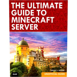 Timothy L. Warner Ultimate Guide to Minecraft Server, The