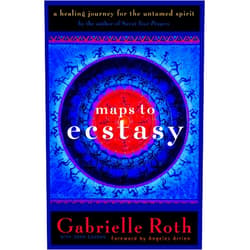 By Gabrielle Roth (Author), John Loudon (Author), Angeles Arrien (Foreword) & 0 more Maps to Ecstasy: The Healing Power of Movement
