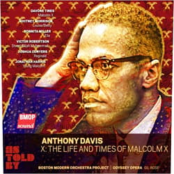 Boston Modern Orchestra Project (Artist, Orchestra), Anthony Davis (Composer), Gil Rose (Conductor), Davóne Tines (Performer), Whitney Morrison (Performer), Ronnita Miller (Performer), Victor Robertson (Performer), Joshua Conyers (Performer), Jonathan Harris (Performer) & 6 more Format: Audio CD Anthony Davis: X: The Life and Times of Malcolm X