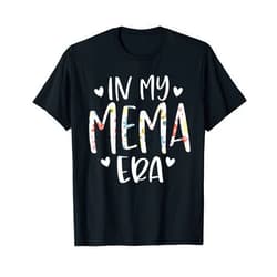 Funny Mema Gifts For Grandma Mother's Day In My Mema Era Flower Letter Floral Cute Gifts For Mema T-Shirt