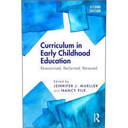 By Jennifer J. Mueller (Editor), Nancy File (Editor) Format: Kindle Edition Curriculum in Early Childhood Education: Re-examined, Reclaimed, Renewed