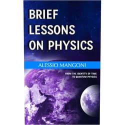 By Alessio Mangoni (Author) Brief lessons on physics: from the identity of time to quantum physics