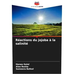 Hanaa Galal,Alaa Basha,Sameera Bafeel Réactions du jojoba à la salinité (French Edition)
