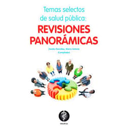 Marco Antonio Zavala-Gonzalez,Maria Angelica Alonso-Alvarez,Alexis Chavez-Diaz,María Del Carmen Cortes-Lopez,Maria De Los Angeles Covarrubias-Bermudez,Isaura Matilde Garcia-Hernandez,Maria Del Pilar Gomez-Gonzalez,Gloria Patricia Velazquez-Mota Temas selectos de salud publica: revisiones panoramicas (Spanish Edition)