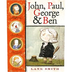 By Lane Smith (Author, Illustrator) John, Paul, George & Ben