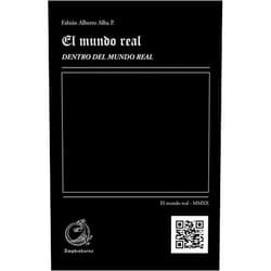 Fabián Alberto Alba P. El mundo real: Dentro del mundo real (Spanish Edition)