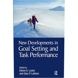 By Edwin A. Locke (Editor), Gary P. Latham (Editor) New Developments in Goal Setting and Task Performance