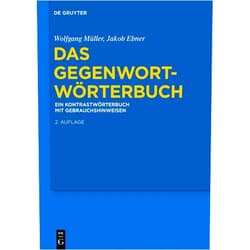 Wolfgang Müller,Jakob Ebner Das Gegenwort-Wörterbuch: Ein Kontrastwörterbuch mit Gebrauchshinweisen (German Edition)