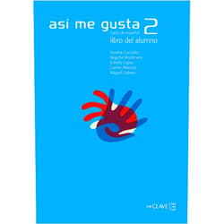 Carme Arbonés Sola,Vicenta González Arguello,Estrella López López,Miquel Llobera,Begoña Montmany Así me gusta 2 - libro del alumno (Spanish Edition)