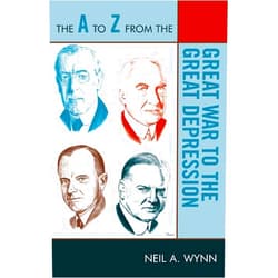 By Neil A. Wynn (Author) Format: Kindle Edition The A to Z from the Great War to the Great Depression (The A to Z Guide Series Book 31) (Volume 31)