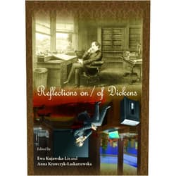 By Ewa Kujawska-Lis (Editor), Anna Krawczyk-Łaskarzewska (Editor) Reflections on / of Dickens