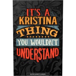 By Maria Name Planners (Author) Its A Kristina Thing You Wouldnt Understand: Kristina Name Planner With Notebook Journal Calendar Personal Goals Password Manager & Much More, Perfect Gift For Kristina
