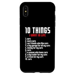 Funny Car Guy Enthusiast Gear iPhone XS Max 10 Things I Want In My Life Funny Car Lovers Enthusiasts Men Case