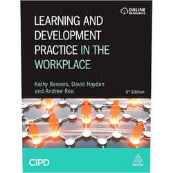 Kathy Beevers,Andrew Rea,David Hayden Learning and Development Practice in the Workplace
