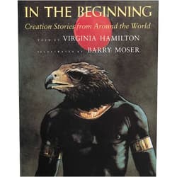 By Virginia Hamilton (Author), Barry Moser (Illustrator) In the Beginning: Creation Stories from Around the World