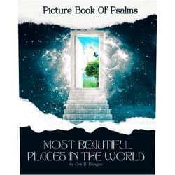 Grit B. Designs Picture Book Of Psalms Coffee Table Book Large Print: Bible Verse Picture Books For Seniors With Dementia And Religious Activities For Alzheimer's ... Of The Most Beautiful Places In The World
